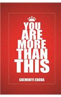 You Are More Than This: (English)