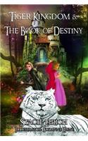 Tiger Kingdom & The Book of Destiny