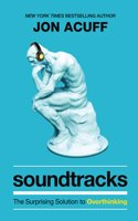 Soundtracks - The Surprising Solution to Overthinking