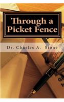 Through a Picket Fence