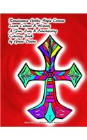 Renaissance Gothic Style Crosses Learn Culture & History A Fun, Easy & Entertaining Coloring Book by Grace Divine