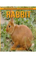 Rabbit! An Educational Children's Book about Rabbit with Fun Facts & Photos