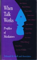 When Talk Works: Profiles of Mediators (Cloth Edit Ion)