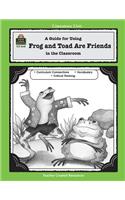 A Guide for Using Frog and Toad Are Friends in the Classroom