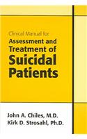 Clinical Manual for Assessment and Treatment of Suicidal Patients