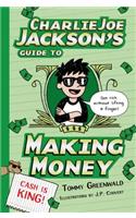 Charlie Joe Jackson's Guide to Making Money: (4 Charlie Joe Jackson)