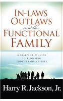 Inlaws, Outlaws and the Functional Family
