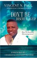 Don't Be Discouraged!
