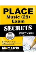 Place Music (29) Exam Secrets Study Guide: Place Test Review for the Program for Licensing Assessments for Colorado Educators