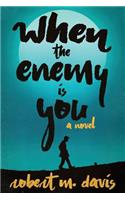 When the Enemy Is You