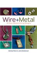 Wire + Metal