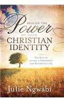 Realize the Power of Your Christian Identity