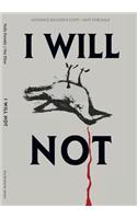 I Will Not