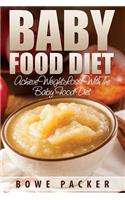 Baby Food Diet (Achieve Lasting Weight Loss with the Baby Food Diet)