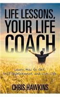 Life Lessons, Your Life Coach