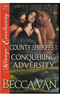 County Sheriffs 1: Conquering Adversity (Siren Publishing Menage Everlasting)(English)
