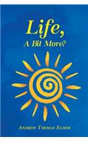 Life, a Bit More?