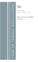 Code of Federal Regulations, Title 36 Parks, Forests, and Public Property 1-199, Revised as of July 1, 2018