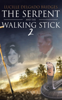 The Serpent and the Walking Stick 2: Book 2
