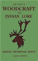 The Book Of Woodcraft And Indian Lore (Legacy Edition): A Classic Manual On Camping, Scouting, Outdoor Skills, Native American History, And Nature From Seton's Birch-Bark Roll(23 Library of American Outdoors Classics)