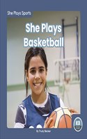 She Plays Basketball: (She Plays Sports)