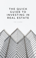 The Quick Guide to Investing in Real Estate