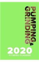 Pumping & Grinding 2020 Fitness Planner