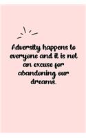 Adversity happens to everyone and it is not an excuse for abandoning our dreams. Dot Grid Bullet Journal