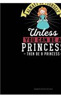 Always Be Yourself Unless You Can Be A Princess Then Be A Princess: Sermon Notes Journal(219 Sermon Notes Journal)