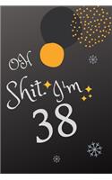 Oh Shit. I'm 38
