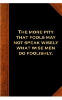 2020 Daily Planner Shakespeare Quote More Pity Fools Speak 388 Pages