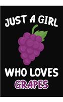 Just Girl Who Loves Grapes: Journal / Notebook Gift For Girls, Blank Lined 109 Pages, Grapes Lovers perfect Christmas & Birthday Or Any Occasion