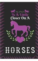 Heaven Is A Little Closer On A Horses