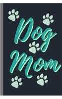 Best Dog Mom - Notebook: signed Notebook/Journal Book to Write in, (6" x 9"), 100 Pages, (Gift For Friends, ... & Kids ) - Inspirational & Motivational Quote