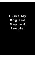 I Like My Dog and Maybe 4 People.