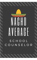 Nacho Average School Counselor