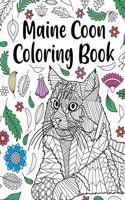 Maine Coon Coloring Book: Adult Coloring Book, Maine Coon Owner Gift, Floral Mandala Coloring Pages, Doodle Animal Kingdom, Gifts Pet Lover
