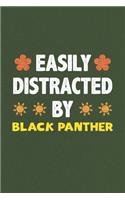 Easily Distracted By Black Panther