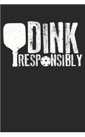 Dink Responsible Pickleball