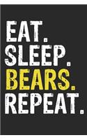 Eat Sleep Bears Repeat Funny Cool Gift for Bears Lovers Notebook A beautiful