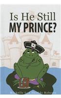 Is He Still My Prince?