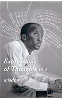 Expressions of Thoughts PT 2