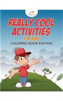 Really Cool Activities For Kids Coloring Book Edition: (English)