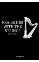 Praise Him With The Strings Psalm 150