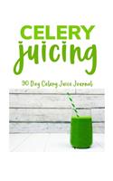Celery Juicing - 90 Day Celery Juice Journal