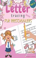 Letter Tracing Book for Preschoolers: Letter Tracing for Preschoolers and Kids Ages 3-5. Prepare Your Little Girl for Preschool, Kindergarten or Pre-K. Learn to Trace Letters While Havin