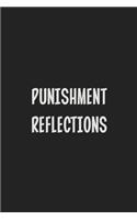 Punishment Reflections: Stiffer Than A Greeting Card: Use Our Novelty Journal To Document Your Sexual Adventures, Fantasies, or Kinky Bucket List - Makes a Great BDSM Lifes