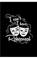 I can't I have rehearsal: 6x9 Theatre - dotgrid - dot grid paper - notebook - notes