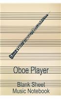 Oboe Player Blank Sheet Music Notebook: Musician Composer Gift. Pretty Music Manuscript Paper For Writing And Note Taking / Composition Books Gifts For Musicians.(120 Blank Sheet Music Pag