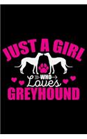 Just A Girl Who Loves Greyhound